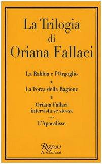 La trilogia: La rabbia e l'orgoglio-La forza della ragione-Oriana Fallaci intervista sé stessa-L'apocalisse