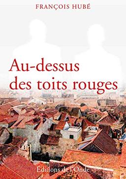 Au-dessus des toits rouges