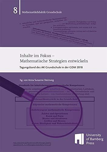 Inhalte im Fokus – Mathematische Strategien entwickeln: Tagungsband des AK Grundschule in der GDM 2018 (Mathematikdidaktik Grundschule)