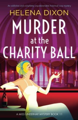 Murder at the Charity Ball: An addictive and completely unputdownable historical cozy mystery (A Miss Underhay Mystery, Band 11)