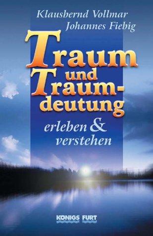 Traum und Traumdeutung. Erleben und verstehen