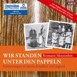 Wir standen unter den Pappeln: Erinnerung an meine Kindheit und Jugend (1 MP3 CD)