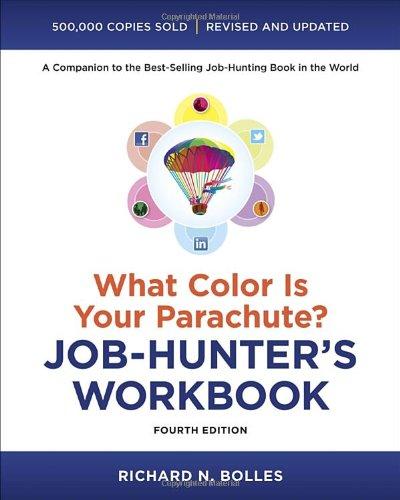 What Color Is Your Parachute? Job-Hunter's Workbook, Fourth Edition