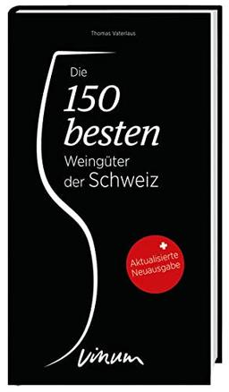 Die 150 besten Weingüter der Schweiz