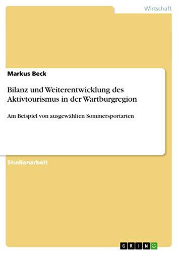 Bilanz und Weiterentwicklung des Aktivtourismus in der Wartburgregion: Am Beispiel von ausgewählten Sommersportarten