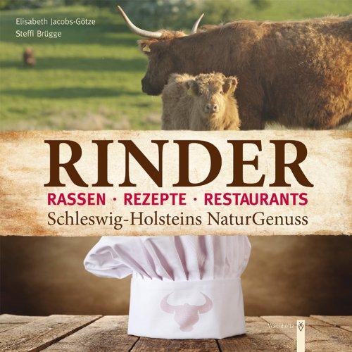 Rinder - Schleswig-Holsteins NaturGenuss: Rassen - Rezepte - Restaurants