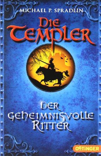 Die Templer - Der geheimnisvolle Ritter