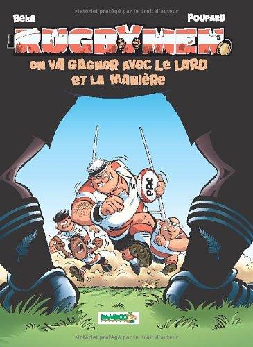 Les rugbymen. Vol. 5. On va gagner avec le lard et la manière