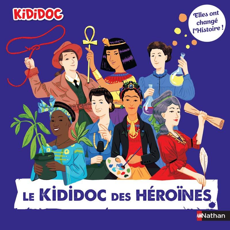 Le kididoc des héroïnes : elles ont changé l'histoire !