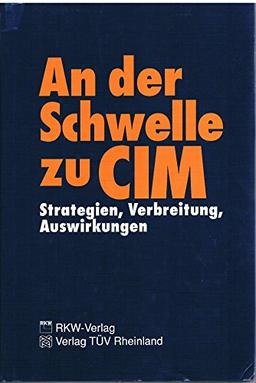 An der Schwelle zu CIM. Strategien, Verbreitung, Auswirkungen