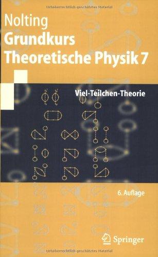 Grundkurs Theoretische Physik 7: Viel-Teilchen-Theorie (Springer-Lehrbuch)