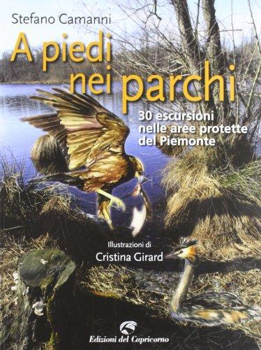 A piedi nei parchi. 30 escursioni nelle aree protette del Piemonte