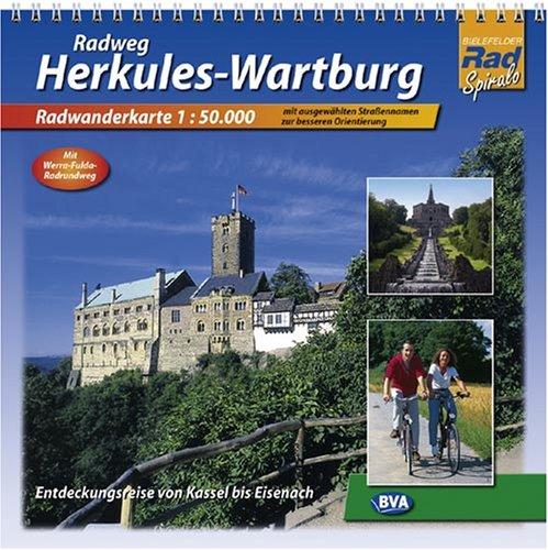 Radweg Herkules - Wartburg. Radwanderkarte 1 : 50 000: Entdeckungsreise von Kassel bis Eisenach - mit Werra-Fulda-Radrundweg. Mit ausgewählten Straßennamen zur besseren Orientierung