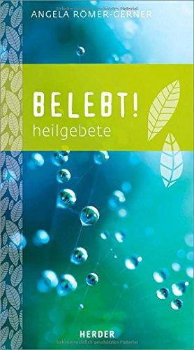 Belebt!: Heilgebete