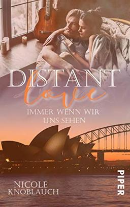 Distant Love: Immer wenn wir uns sehen: Roman