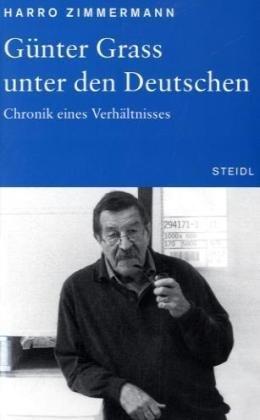 Grass unter den Deutschen: Chronik eines Verhältnisses