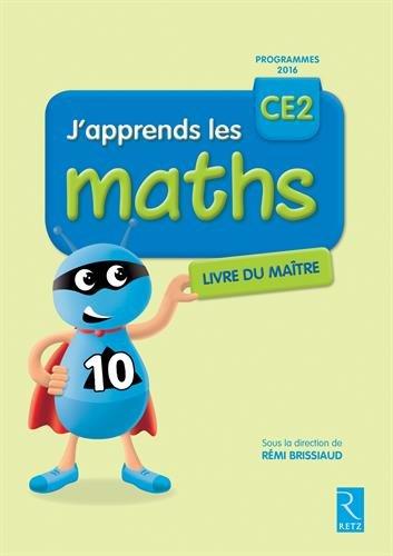 J'apprends les maths, CE2 : livre du maître du fichier de l'élève : programmes 2016