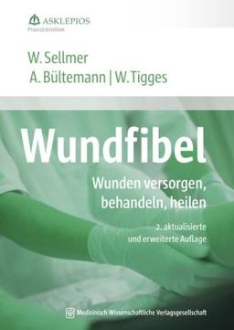 Wundfibel: Wunden versorgen, behandeln, heilen