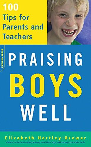 Praising Boys Well: 100 Tips for Parents and Teachers