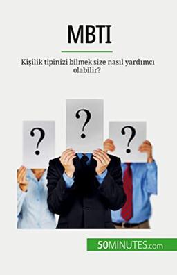 MBTI : Kişilik tipinizi bilmek size nasıl yardımcı olabilir ?