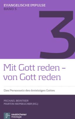 Mit Gott reden - von Gott reden: Das Personsein des dreieinigen GottesEin Votum des Theologischen Ausschusses der Union Evangelischer Kirchen (UEK) in der EKD