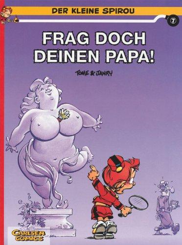 Der kleine Spirou, Carlsen Comics, Bd.7, Frag doch deinen Papa!