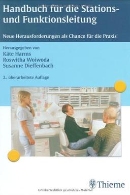 Handbuch für die Stations- und Funktionsleitung: Neue Herausforderungen als Chance für die Praxis