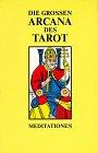 Die Grossen Arcana des Tarot - Meditationen. Ausgabe A: Die Grossen Arcana des Tarot - Meditationen, Band 1