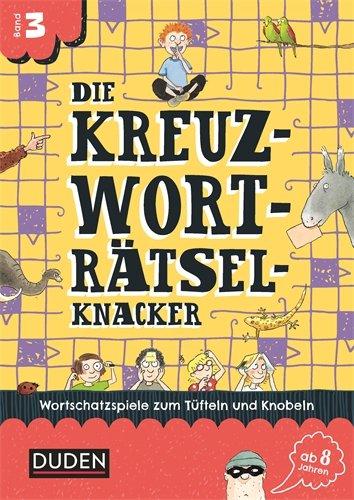 Die Kreuzworträtselknacker - ab 8 Jahren (1): Wortschatzspiele zum Tüfteln und Knobeln