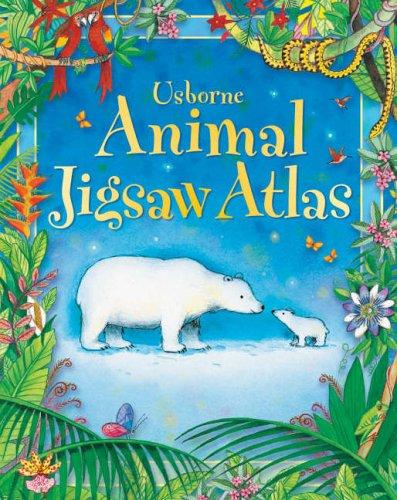 Usborne Animal Jigsaw Atlas (Usborne Jigsaws)