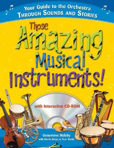 Those Amazing Musical Instruments!: Your Guide to the Orchestra Through Sounds and Stories