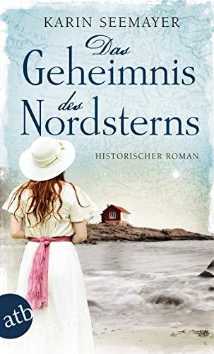 Das Geheimnis des Nordsterns: Historischer Roman (Die Saga der Albatrosse, Band 2)