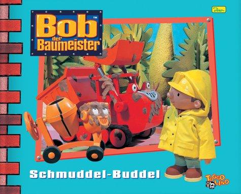 Bob, der Baumeister - Schmuddel-Buddel