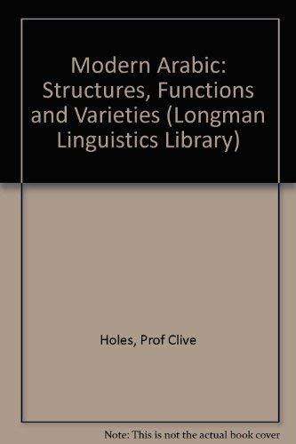 Modern Arabic: Structures, Functions, and Varieties (Longman Linguistics Library)