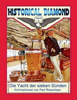 Die Yacht der sieben Sünden: Kriminalroman (Historical Diamond)