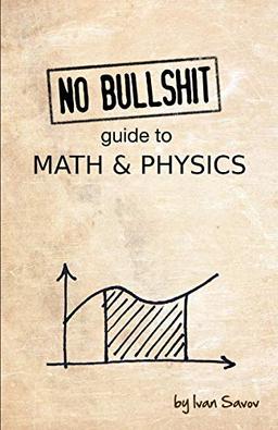 No bullshit guide to math and physics