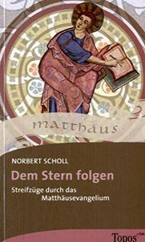 Dem Stern folgen: Streifzüge durch das Matthäusevangelium