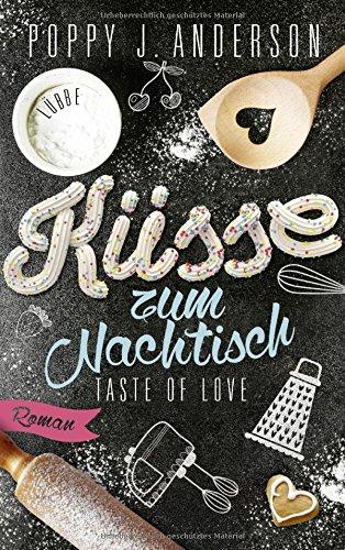 Taste of Love - Küsse zum Nachtisch: Roman (Die Köche von Boston, Band 2)