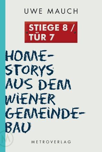 Stiege 8/Tur 7: Homestorys aus dem Wiener Gemeindebau