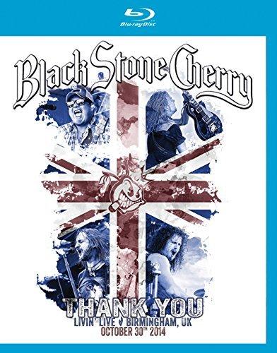 Black Stone Cherry - Thank You - Livin' Live [Blu-ray]