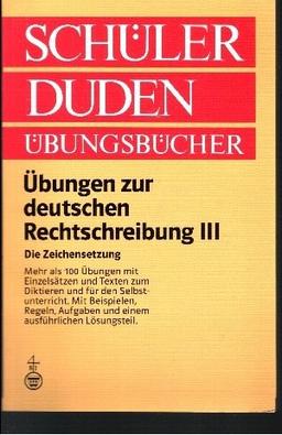 Schülerduden Übungsbücher, Übungen zur deutschen Rechtschreibung 3, Die Zeichensetzung