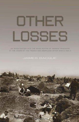 Other Losses: An Investigation into the Mass Deaths of German Prisoners at the Hands of the French and Americans after World War II