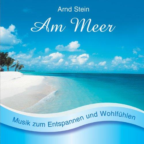 Am Meer - Sanfte Musik zum Entspannen und Wohlfühlen