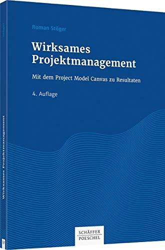 Wirksames Projektmanagement: Mit dem Project Model Canvas zu Resultaten