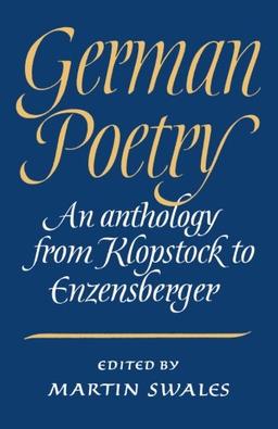 German Poetry: An Anthology from Klopstock to Enzensberger: An Anthology from Klopstock to Enzenberger