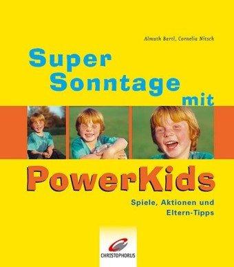 Super Sonntage mit PowerKids. Spiele, Aktionen und Eltern-Tipps