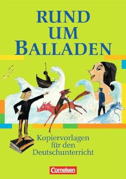 Rund um ... - Sekundarstufe I: Rund um Balladen: Kopiervorlagen