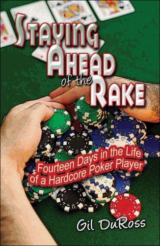 Staying Ahead of the Rake: Fourteen Days in the Life of a Hardcore Poker Player