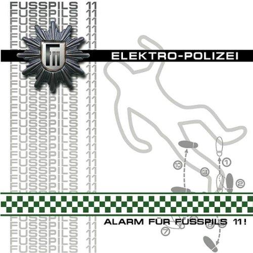 Alarm Für Fusspils 11-Die Electropolizei