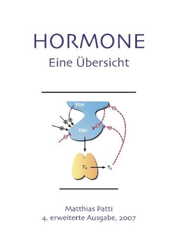 Hormone - eine Übersicht: Physiologie, Pathophysiologie und klinische Aspekte aller wichtigen menschlichen Hormone